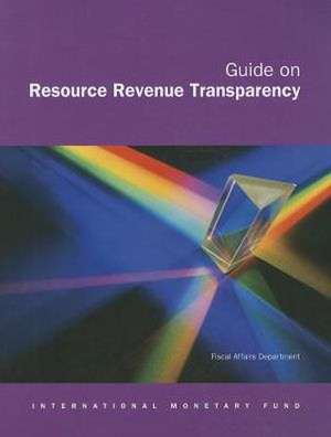 Guide on Resource Revenue Transparency de International Monetary Fund. Fiscal Affairs Department