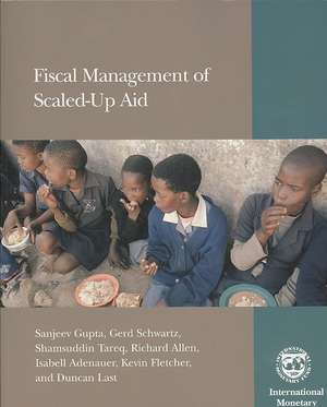 Fiscal Management of Scaled-Up Aid de International Monetary Fund (IMF)