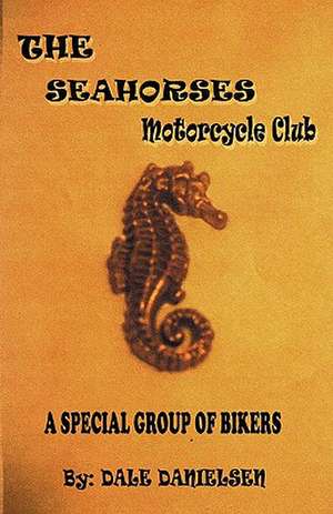 The Seahorses - The Motorcycle Club de Dale Danielsen