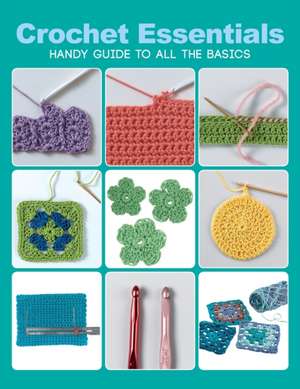 Crochet Essentials: Handy Guide to All the Basics de Margaret Hubert