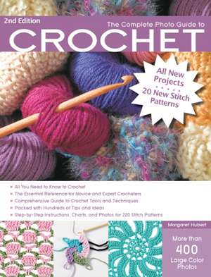 The Complete Photo Guide to Crochet: Relax, Meditate, and Create with Rhythmic Stitches de Margaret Hubert