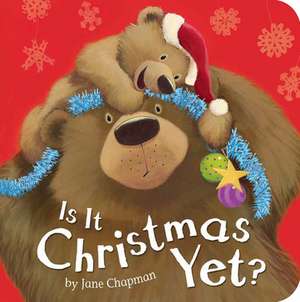 Is It Christmas Yet? de Jane Chapman