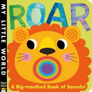 Roar: A Big-Mouthed Book of Sounds! de Jonathan Litton