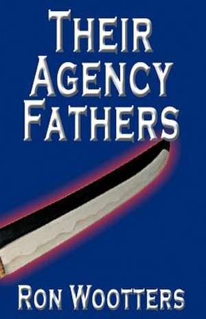 Their Agency Fathers de Ron Wootters