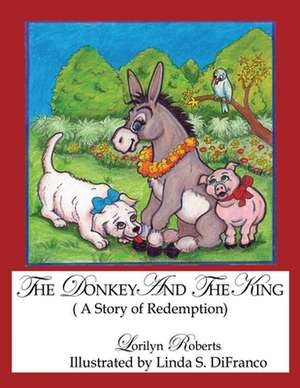 The Donkey and the King de Lorilyn Roberts