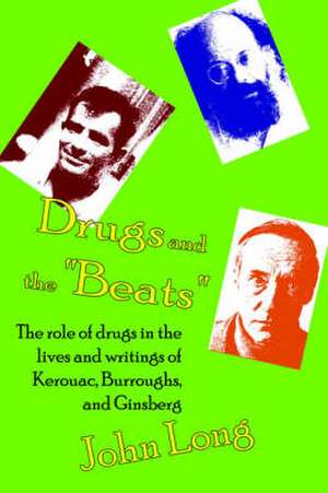 Drugs and the 'Beats' de John Long