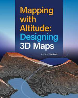 Mapping with Altitude de Nathan C Shephard