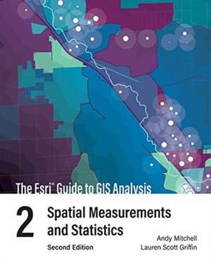 Esri Guide to GIS Analysis, Volume 2 de Lauren Scott Griffin