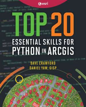 Top 20 Essential Skills for Python in ArcGIS de Dave Crawford