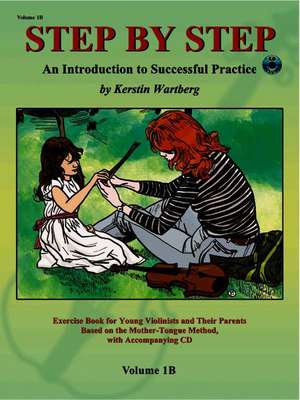 Step by Step 1b -- An Introduction to Successful Practice for Violin: Book & CD de Kerstin Wartberg