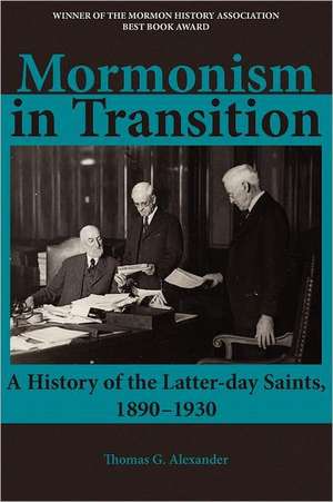 Mormonism in Transition: A History of the Latter-Day Saints, 1890-1930, 3rd Ed. de Thomas G. Alexander