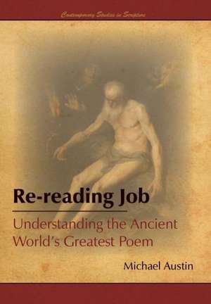 Re-Reading Job: Understanding the Ancient World's Greatest Poem de Michael Austin