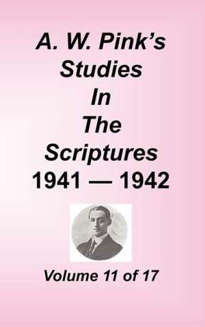 A. W. Pink's Studies in the Scriptures, Volume 11 de Arthur W. Pink