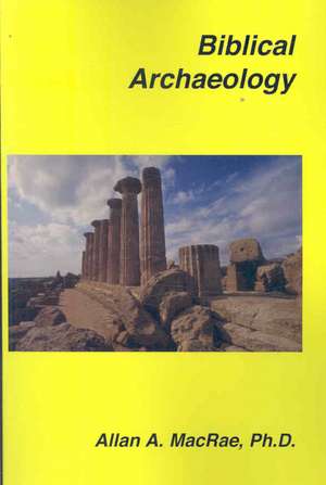 Biblical Archaeology de Allan A. MacRae