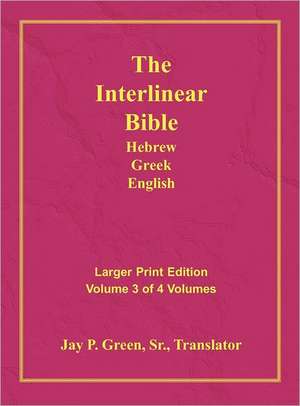 Interlinear Hebrew Greek English Bible-PR-FL/OE/KJV Large Print Volume 3 de Sr. Green, Jay Patrick