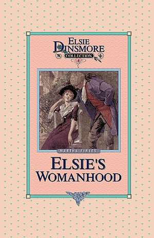 Elsie's Womanhood, Book 4 de Martha Finley