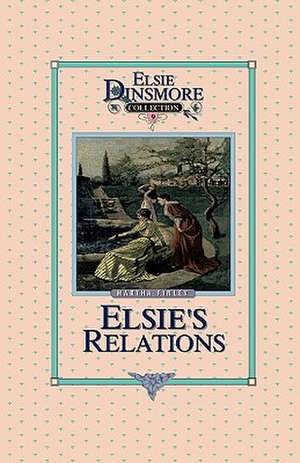 Elsie's New Relations, Book 9 de Martha Finley