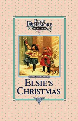 Christmas with Grandma Elsie, Book 14 de Martha Finley