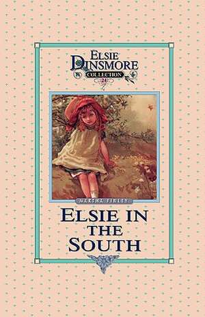 Elsie in the South, Book 24 de Martha Finley