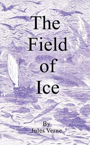 The Field of Ice de Jules Verne