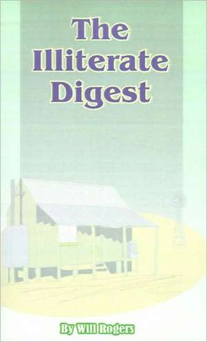 The Illiterate Digest de Will Rogers