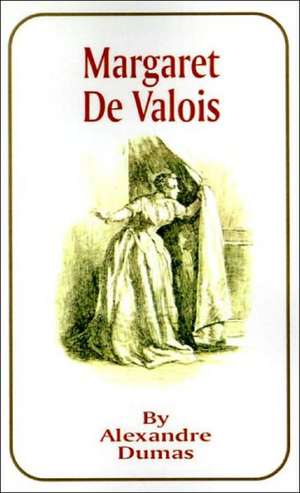 Margaret de Valois de Alexandre Dumas