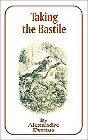 Taking the Bastile de Alexandre Dumas