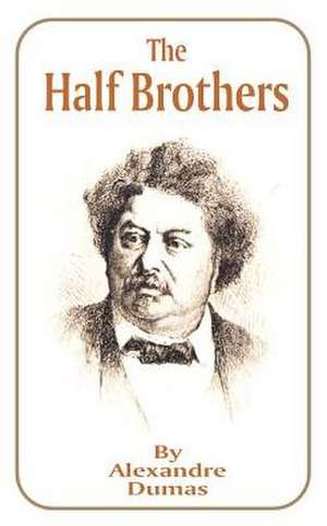 The Half Brothers de Alexandre Dumas