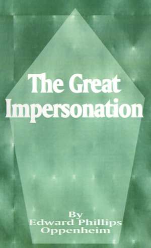 The Great Impersonation de E. Phillips Oppenheim