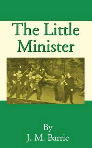 The Little Minister de James Matthew Barrie