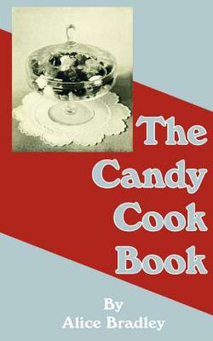 The Candy Cook Book de Alice Bradley