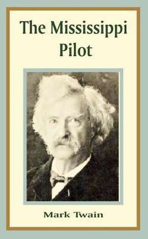 The Mississippi Pilot de Mark Twain