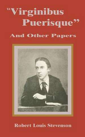 Virginibus Puerisque and Other Papers de Louis Robert Stevenson