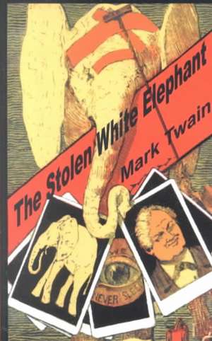 The Stolen White Elephant de Mark Twain