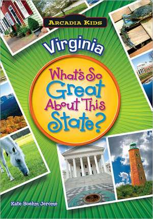 Virginia: What's So Great about This State? de Kate Boehm Jerome