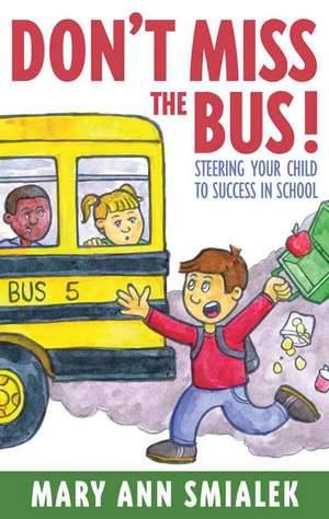 Don't Miss the Bus! de Mary Ann Smialek