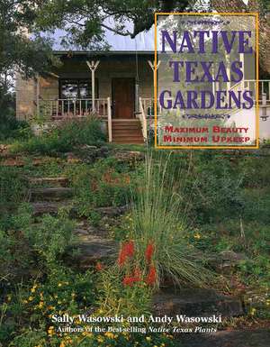 Native Texas Gardens de Sally Wasowski