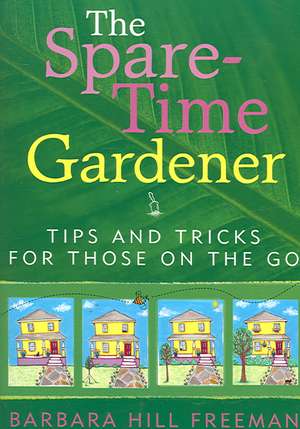 The Spare-Time Gardener de Barbara H. Freeman