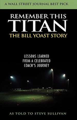 Remember This Titan de Bill Yoast