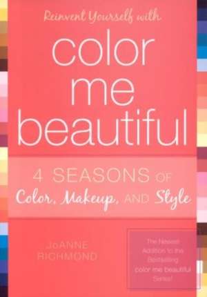 Reinvent Yourself with Color Me Beautiful de JoAnne Richmond