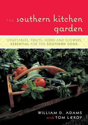 The Southern Kitchen Garden de William D. Adams