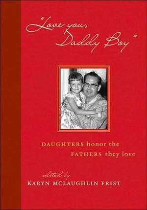 Love You, Daddy Boy de Karyn McLaughlin Frist