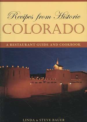 Recipes from Historic Colorado de Linda Bauer