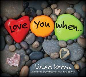 Love You When... de Linda Kranz