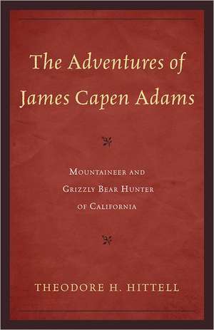 The Adventures of James Capen Adams de Theodore H. Hittell