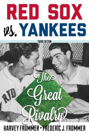 Red Sox vs. Yankees de Harvey Frommer