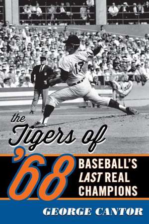 The Tigers of '68 de George Cantor