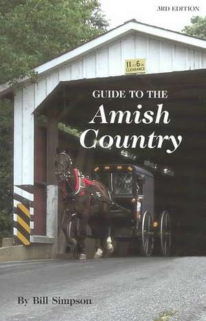 Guide to Amish Country de Bill Simpson