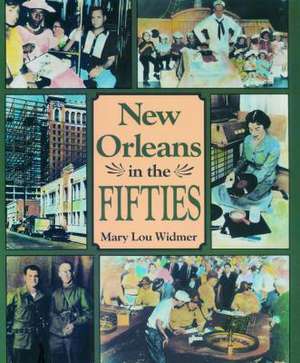 New Orleans in the Fifties de Mary Lou Widmer