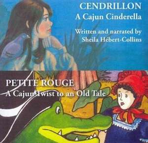 Cendrillon / Petite Rouge: A Cajun Cinderella de Sheila Hbert-Collins